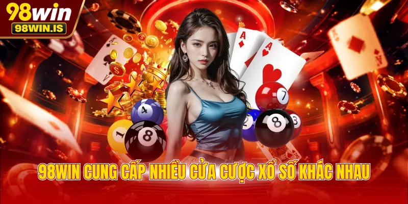 98WIN cung cấp nhiều cửa cược xổ số khác nhau